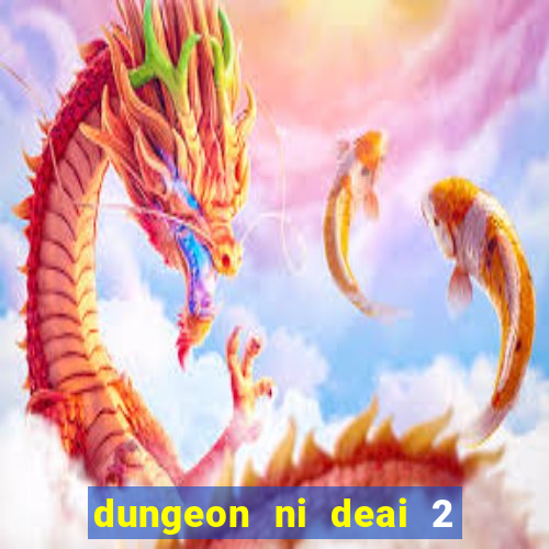 dungeon ni deai 2 temporada dublado meus animes